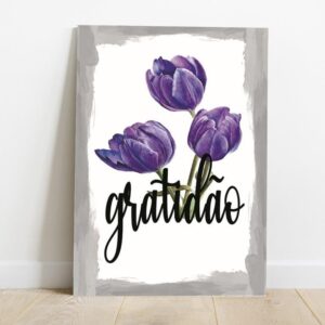 20 Quadro em Lona Borda Infinita Floral Gratidão